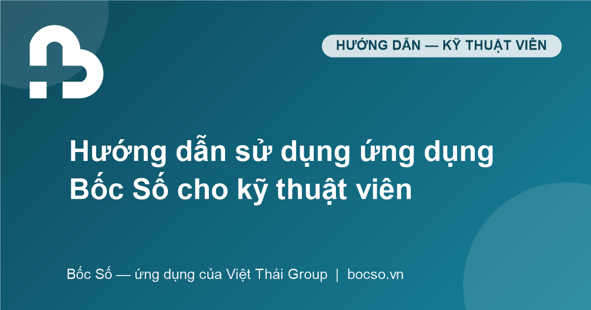 hướng dẫn sử dụng bốc số cho kỹ thuật viên