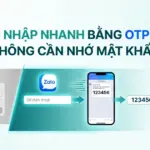 Đăng nhập nhanh bằng OTP Zalo, không cần nhớ mật khẩu